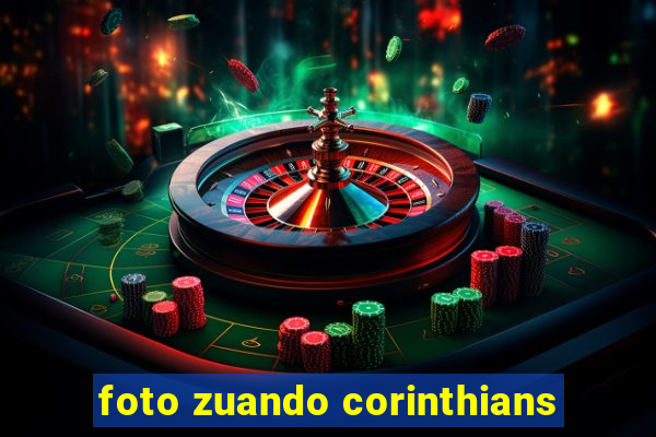 foto zuando corinthians